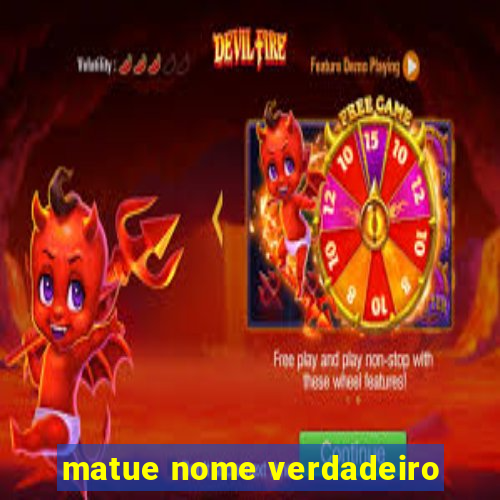 matue nome verdadeiro